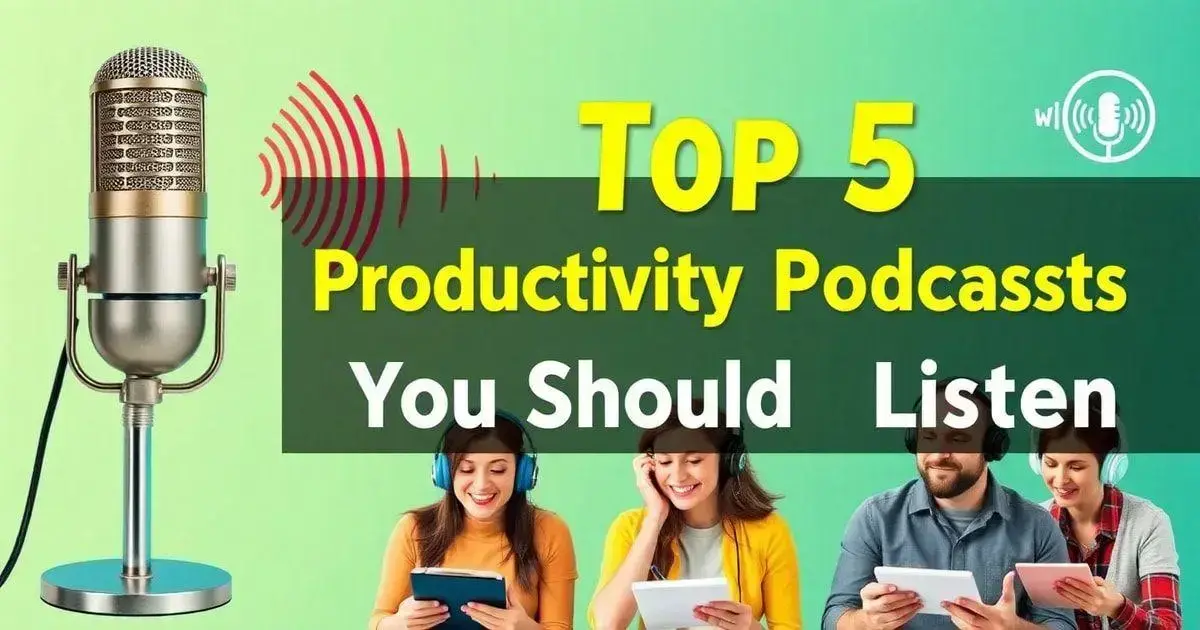 Top 5 Productivity Podcasts You Should Listen To